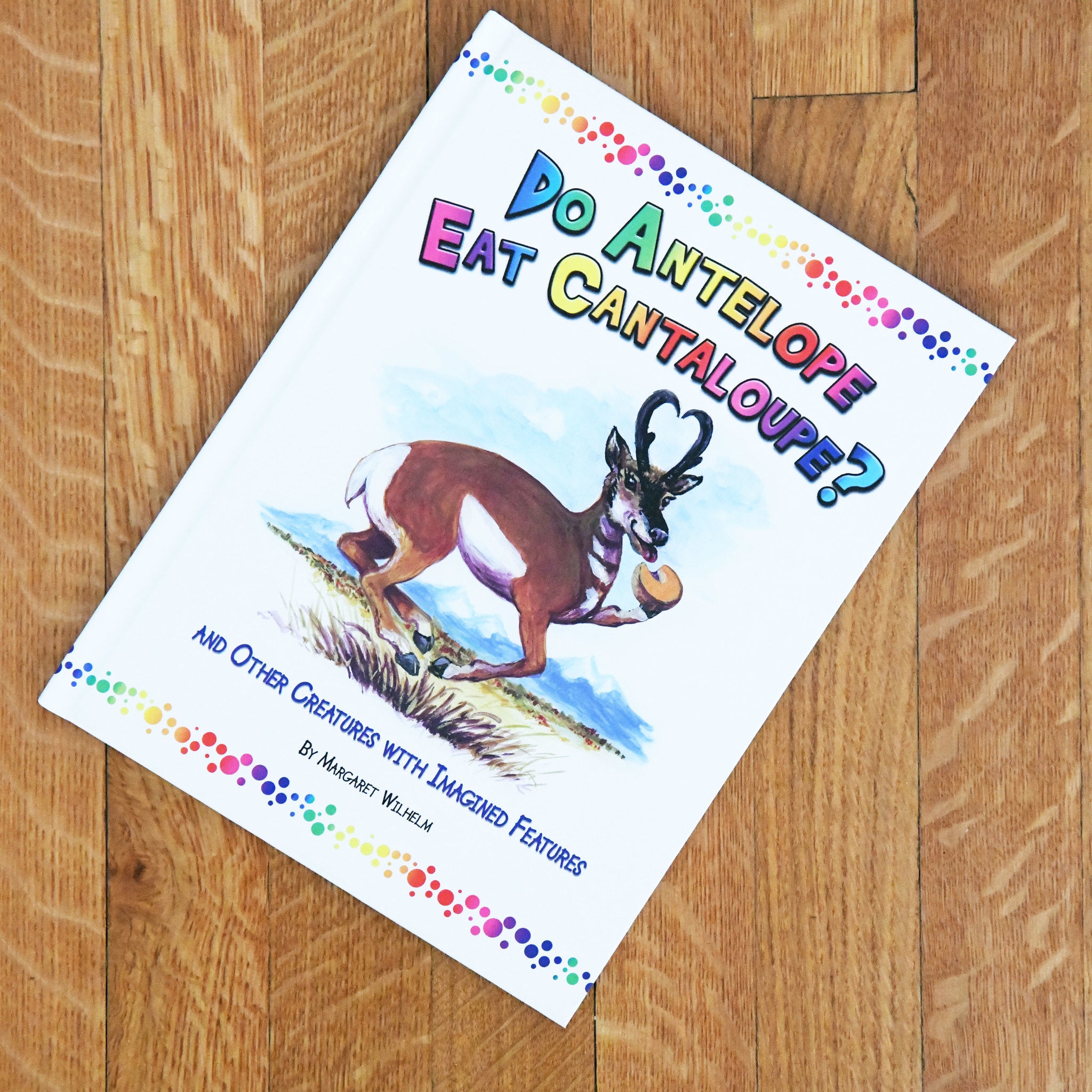 Do Antelope Eat Cantaloupe? by Margaret Wilhelm